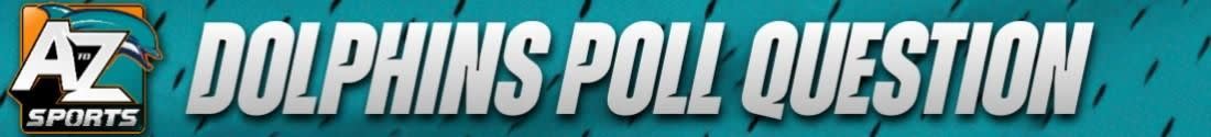 Dolphins Poll Question