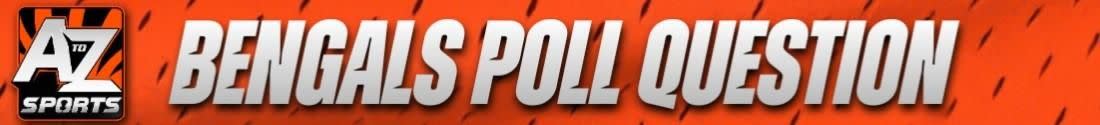 Bengals Poll Question